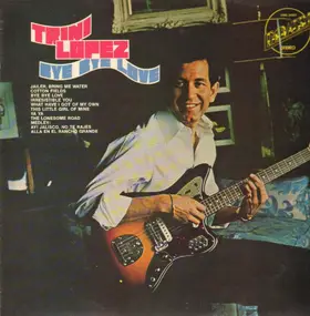 Trini Lopez - Bye Bye Love