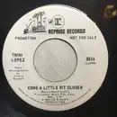 7inch Vinyl Single - Trini Lopez - Come A Little Bit Closer