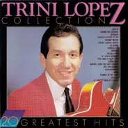 Trini Lopez - Collection - 20 Greatest Hits