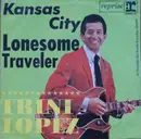 7inch Vinyl Single - Trini Lopez - Kansas City / Lonesome Traveler
