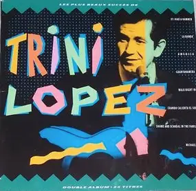 Trini Lopez - Les Plus Beaux Succès De Trini Lopez