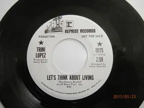 Trini Lopez - Let's Think About Living / There Was A Crooked Man