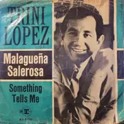 7inch Vinyl Single - Trini Lopez - Malagueña Salerosa / Something Tells Me