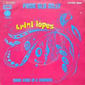 Trini Lopez - Poor Old Billy / Some Kind Of A Summer