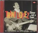 CD - Trini Lopez - Sinner Not A Saint: The Complete King And DRA Recordings 1959 - 1961