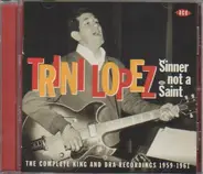 Trini Lopez - Sinner Not A Saint: The Complete King And DRA Recordings 1959 - 1961
