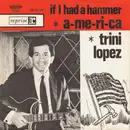 7inch Vinyl Single - Trini Lopez - A-me-ri-ca / If I Had A Hammer - Red top picture sleeve