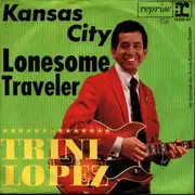 7inch Vinyl Single - Trini Lopez - Kansas City / Lonesome Traveler