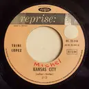 7inch Vinyl Single - Trini Lopez - Kansas City / Oh, Lonesome Me