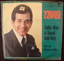 7inch Vinyl Single - Trini Lopez - Sally Was A Good Old Girl - no cover