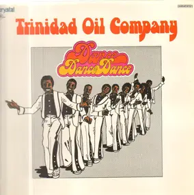 Trinidad Oil Company - Dance Dance Dance