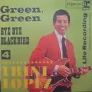 7'' - Trini Lopez - Green, Green Bye Bye Blackbird