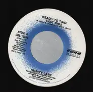 Trinity Lane - Ready To Take That Ride