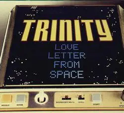 The Trinity - Loveletter From Space