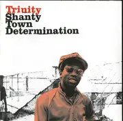 CD - Trinity - Shanty Town Determination