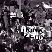 Trink Zehn - Auf Dem Weg In Die Scheisse