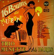 Trio Musette De Paris - Les 16 'Boums' Du Musette