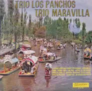 Trio Maravilla , Trio Los Panchos - Trio Los Panchos Trio Maravilla