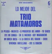 Trio Matamoros - Lo Mejor Del Trio Matamoros