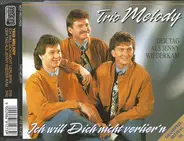 Trio Melody - Ich Will Dich Nicht Verlier'n