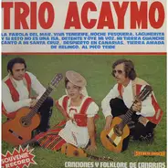 Trío Acaymo - Canciones Y Folklore De Canarias