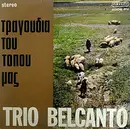 LP - Trio Bel Canto - Τραγούδια Του Τόπου Μας