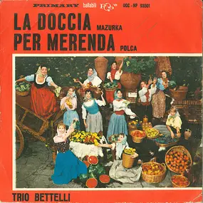 Trio Bettelli - La Doccia / Per Merenda