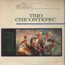 LP - Trío Chicontepec - Los Éxitos Del Trio Chicontepec - Original Mexican Press.