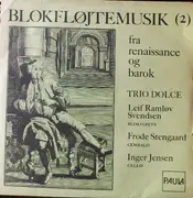 LP - Trio Dolce - Blokfløjtemusik  2 - (Fra Renaissance Og Barok)