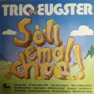 Trio Eugster - Söll Emal Choo!