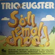 Trio Eugster - Söll Emal Choo!