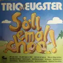 LP - Trio Eugster - Söll Emal Choo!
