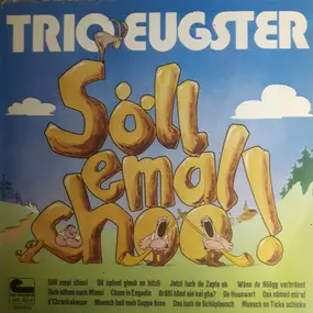 Trio Eugster - Söll Emal Choo!