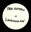 12inch Vinyl Single - Trio Electrico - Cavewoman - Promo