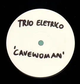 Trio Electrico - Cavewoman