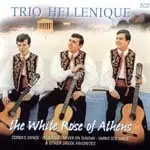 Trio Hellenique - The Withe Rose Of Athens