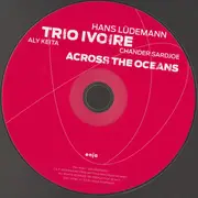 CD - Trio Ivoire Featuring Chiwoniso Maraire - Across The Oceans - Digipak