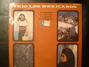 Trio Los Mexicanos - La Pajarera / La Llorona / La Valentina / La Malaguena