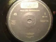 7inch Vinyl Single - Trio Los Mexicanos - La Pajarera / La Llorona / La Valentina / La Malaguena