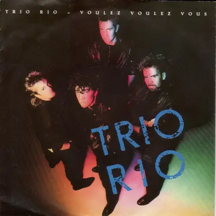 Trio Rio - Voulez Voulez Vous