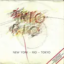 7inch Vinyl Single - Trio Rio - New York - Rio - Tokyo