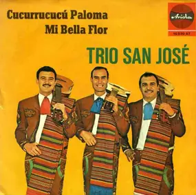 Trio San Jose - Cucurrucucú Paloma / Mi Bella Flor