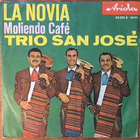Trio San Jose - La Novia / Moliendo Café