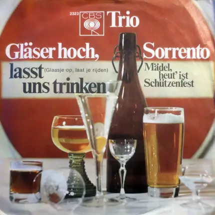 Trio Sorrento - Gläser Hoch, Lasst Uns Trinken (Glaasje Op, Laat Je Rijden)