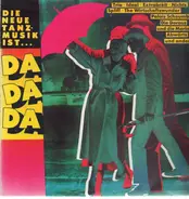Trio, Ideal, Spliff, Ina Deter & others - Die Neue Tanzmusik Ist...Da Da Da