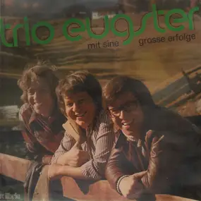 Trio Eugster - Mit Sine Grosse Erfolge