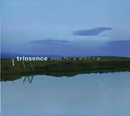 Triosence - Away for a While