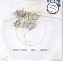 7'' - Trio Rio - New York - Rio - Tokyo
