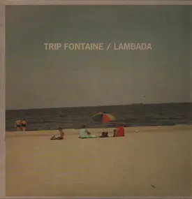 trip fontaine - Lambada