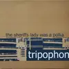 LP - Tripophon - The Sheriffs Lady Was A Polka